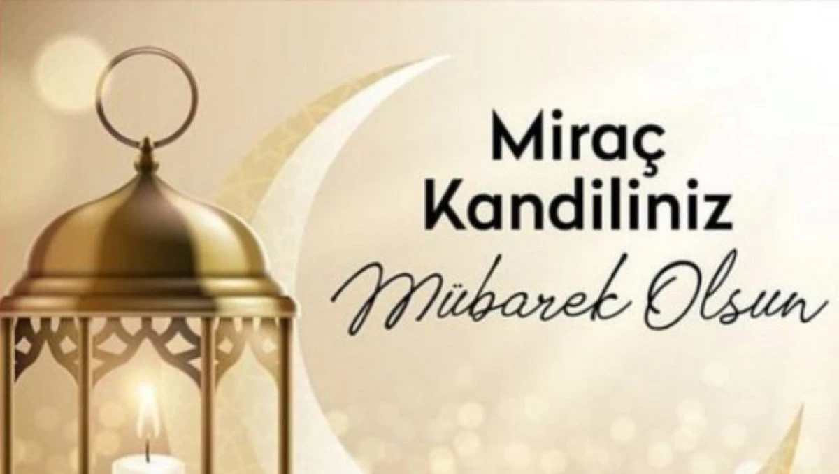 MİRAÇ KANDİLİ NEDEN KUTLANIR ? 