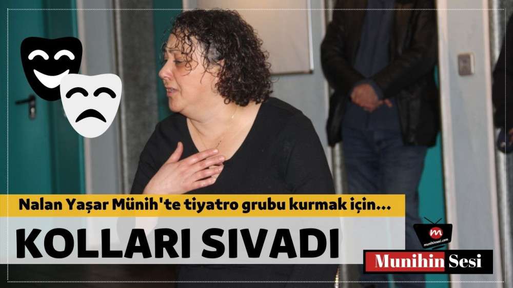 MÜNİH'TE TİYATRO GRUBU KURACAK