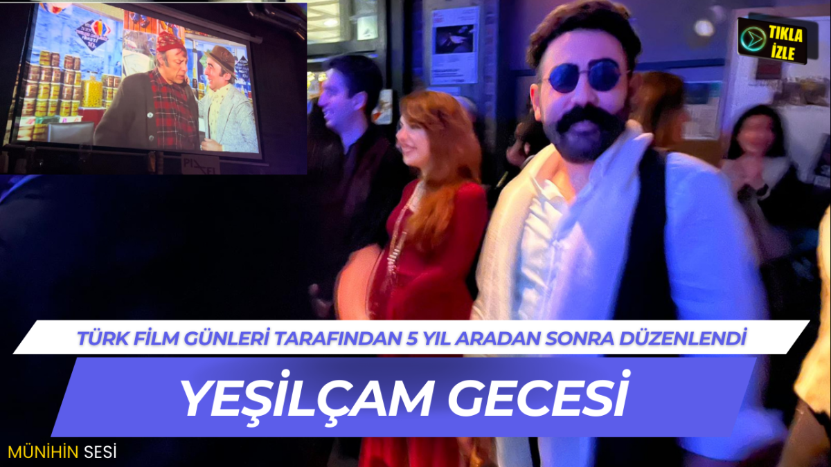 MÜNİH'TE YEŞİLÇAM PARTİSİ