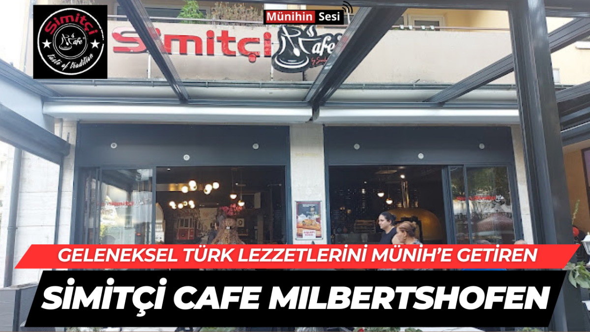 SİMİTÇİ CAFE MİLBERTSHOFEN